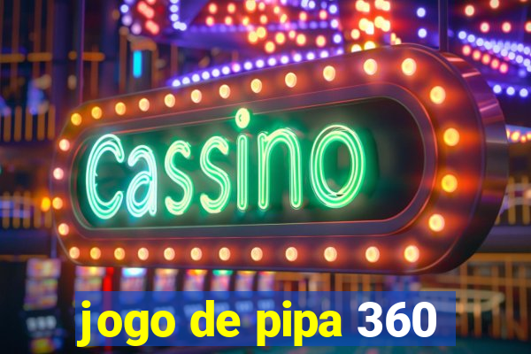 jogo de pipa 360